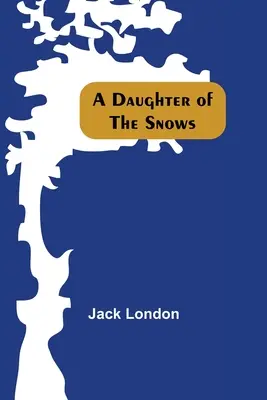 Eine Tochter des Schnees - A Daughter Of The Snows