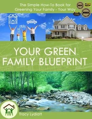 Ihr Plan für eine grüne Familie: Wie Sie Ihre Familie grün machen - auf Ihre Weise - Your Green Family Blueprint: How to Green Your Family - Your Way