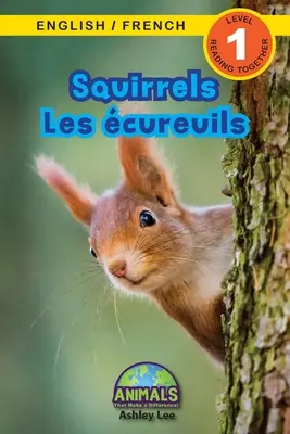 Eichhörnchen / Les cureuils: Zweisprachig (Englisch / Französisch) (Anglais / Franais) Animals That Make a Difference! (Engaging Readers, Stufe 1) - Squirrels / Les cureuils: Bilingual (English / French) (Anglais / Franais) Animals That Make a Difference! (Engaging Readers, Level 1)