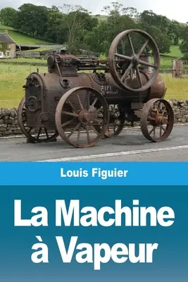 La Maschine Vapeur - La Machine  Vapeur