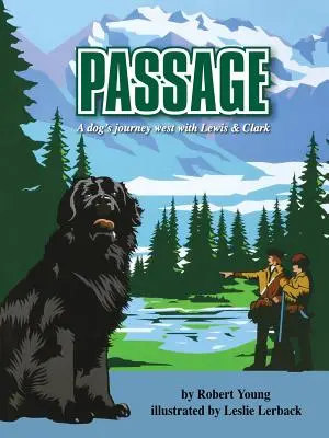 Passage: Die Reise eines Hundes nach Westen mit Lewis und Clark - Passage: A dog's journey west with Lewis and Clark