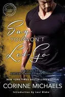 Sag, dass du nicht loslassen wirst: Eine Rückkehr zu mir/Meister und Söldner Novelle - Say You Won't Let Go: A Return to Me/Masters and Mercenaries Novella