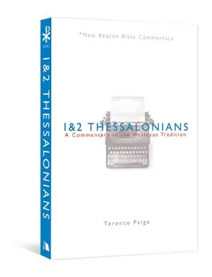 Nbbc, 1 & 2 Thessalonicher: Ein Kommentar in der Wesleyanischen Tradition - Nbbc, 1 & 2 Thessalonians: A Commentary in the Wesleyan Tradition