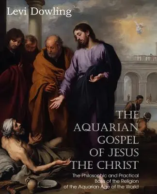 Das Wassermann-Evangelium von Jesus dem Christus - The Aquarian Gospel of Jesus the Christ