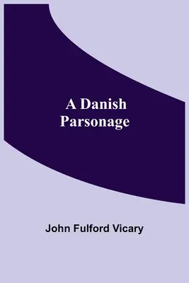 Ein dänisches Pfarramt - A Danish Parsonage