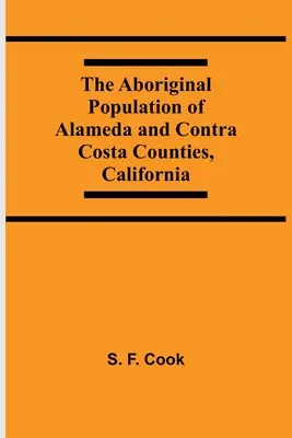 Die Urbevölkerung der Bezirke Alameda und Contra Costa, Kalifornien - The Aboriginal Population Of Alameda And Contra Costa Counties, California