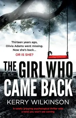 Das Mädchen, das zurückkam: Ein absolut packender Psychothriller mit einer Wendung, die Sie nicht kommen sehen werden - The Girl Who Came Back: A Totally Gripping Psychological Thriller with a Twist You Won't See Coming