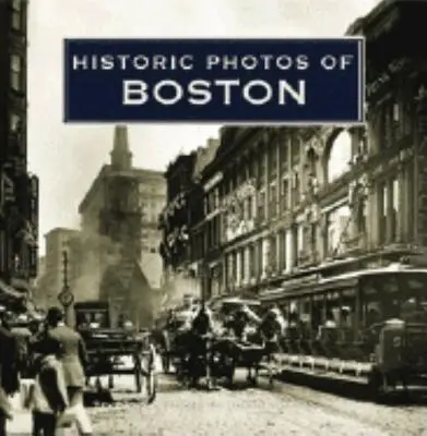 Historische Fotos von Boston - Historic Photos of Boston