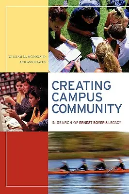 Campus-Gemeinschaft schaffen: Auf der Suche nach Ernest Boyer's Vermächtnis - Creating Campus Community: In Search of Ernest Boyer's Legacy