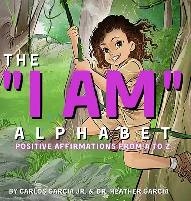 Das ICH BIN-Alphabet: Positive Affirmationen von A - Z - The I AM Alphabet: Positive Affirmations from A - Z