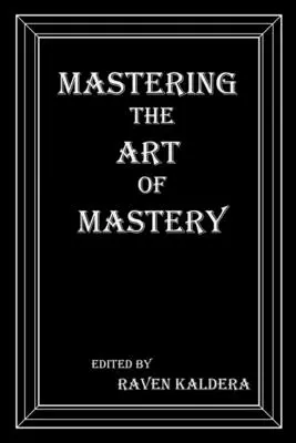 Die Kunst der Meisterschaft beherrschen - Mastering the Art of Mastery