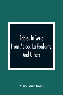 Fabeln in Versen: Von Äsop, La Fontaine und anderen - Fables In Verse: From Aesop, La Fontaine, And Others