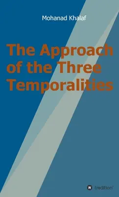 Der Ansatz der drei Temporalitäten - The Approach of the Three Temporalities