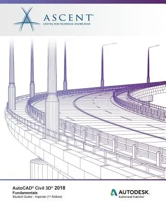 AutoCAD Civil 3D 2018 Grundlagen - Imperial: Autodesk Authorized Publisher - AutoCAD Civil 3D 2018 Fundamentals - Imperial: Autodesk Authorized Publisher