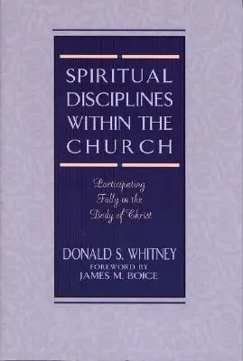 Geistliche Disziplinen in der Kirche: Voll und ganz am Leib Christi teilhaben - Spiritual Disciplines Within the Church: Participating Fully in the Body of Christ