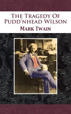 Die Tragödie des Pudd'nhead Wilson - The Tragedy Of Pudd'nhead Wilson