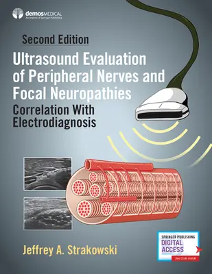 Ultraschalluntersuchung von peripheren Nerven und fokalen Neuropathien, zweite Auflage: Korrelation mit der Elektrodiagnose - Ultrasound Evaluation of Peripheral Nerves and Focal Neuropathies, Second Edition: Correlation with Electrodiagnosis