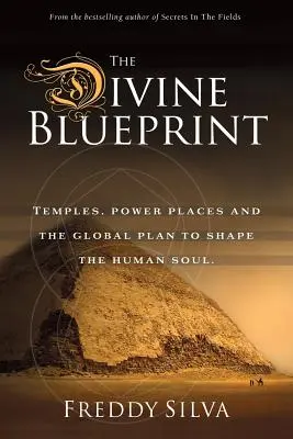 Die göttliche Blaupause: Tempel, Kraftorte und der globale Plan, die menschliche Seele zu formen. - The Divine Blueprint: Temples, power places, and the global plan to shape the human soul.