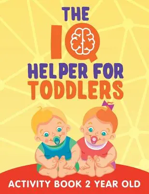 Der IQ-Helfer für Kleinkinder: Activity Book 2 Year Old - The IQ Helper for Toddlers: Activity Book 2 Year Old