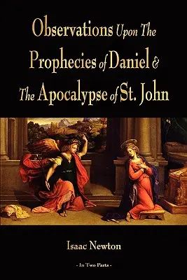 Beobachtungen zu den Prophezeiungen Daniels und der Apokalypse des Heiligen Johannes - Observations Upon The Prophecies Of Daniel And The Apocalypse Of St. John