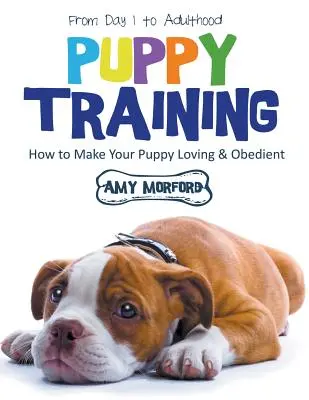 Welpenerziehung: Vom 1. Tag bis zum Erwachsenwerden (Großdruck): Wie Sie Ihren Welpen liebevoll und gehorsam machen - Puppy Training: From Day 1 to Adulthood (Large Print): How to Make Your Puppy Loving and Obedient