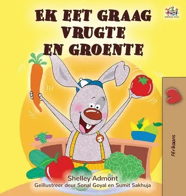 Ich liebe es, Obst und Gemüse zu essen (Afrikaans Kinderbuch) - I Love to Eat Fruits and Vegetables (Afrikaans Children's book)