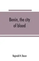 Benin, die Stadt des Blutes - Benin, the city of blood