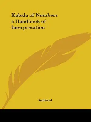 Die Kabbala der Zahlen - ein Handbuch der Interpretation - Kabala of Numbers a Handbook of Interpretation