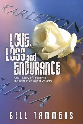 Liebe, Verlust und Ausdauer: Eine 9/11-Geschichte über Widerstandskraft und Hoffnung in einem Zeitalter der Ängste - Love, Loss and Endurance: A 9/11 Story of Resilience and Hope in an Age of Anxiety