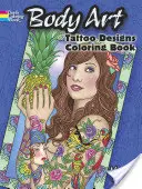 Körperkunst: Tattoo Designs Malbuch - Body Art: Tattoo Designs Coloring Book