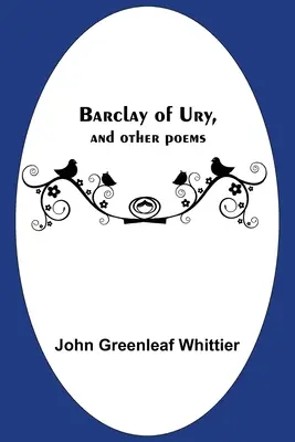 Barclay of Ury, und andere Gedichte - Barclay Of Ury, And Other Poems