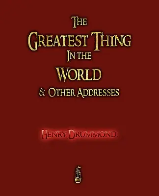 Die schönste Sache der Welt und andere Ansprachen - The Greatest Thing in the World and Other Addresses