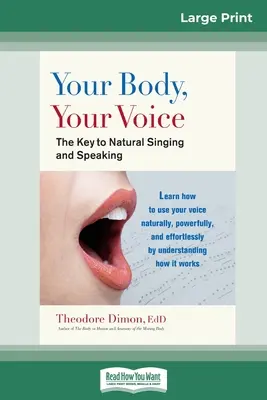 Dein Körper, deine Stimme: : Der Schlüssel zum natürlichen Singen und Sprechen (16pt Large Print Edition) - Your Body, Your Voice: : The Key to Natural Singing and Speaking (16pt Large Print Edition)