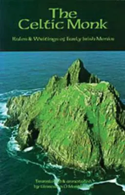 Der keltische Mönch: Regeln und Schriften der frühen irischen Mönche - The Celtic Monk: Rules and Writings of Early Irish Monks