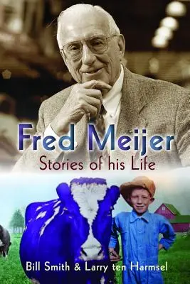 Fred Meijer: Geschichten aus seinem Leben - Fred Meijer: Stories of His Life