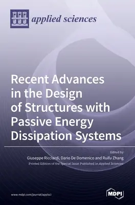 Jüngste Fortschritte bei der Auslegung von Bauwerken mit passiven Energiedissipationsanlagen - Recent Advances in the Design of Structures with Passive Energy Dissipation Systems