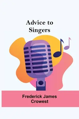 Ratschläge für Sängerinnen und Sänger - Advice To Singers