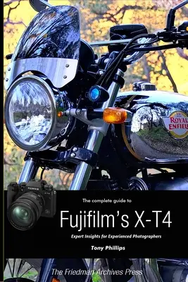 Das komplette Handbuch zur Fujifilm X-T4 (Schwarzweiß-Ausgabe) - The Complete Guide to Fujifilm's X-T4 (B&W Edition)