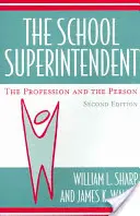 Der Schulleiter: Der Beruf und die Person, 2. Auflage - The School Superintendent: The Profession and the Person, 2nd edition