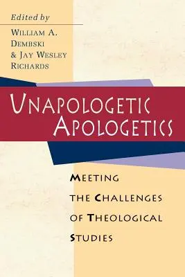 Unapologetische Apologetik: Die Herausforderungen des Theologiestudiums meistern - Unapologetic Apologetics: Meeting the Challenges of Theological Studies