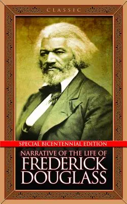 Erzählung aus dem Leben von Frederick Douglass: Sonderausgabe zur Zweihundertjahrfeier - Narrative of the Life of Frederick Douglass: Special Bicentennial Edition