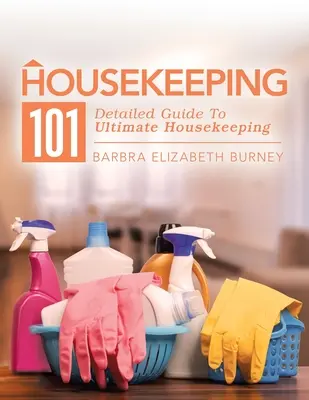 Haushaltsführung 101: Detaillierte Anleitung zur ultimativen Haushaltsführung - Housekeeping 101: Detailed Guide to Ultimate Housekeeping