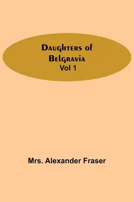 Die Töchter von Belgravia; Band 1 - Daughters Of Belgravia; Vol 1
