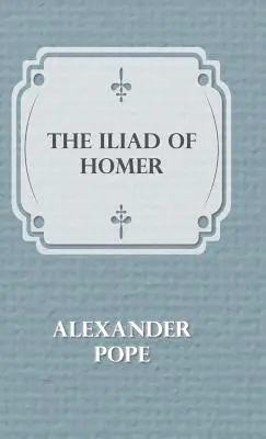 Die Illiade von Homer - The Illiad Of Homer