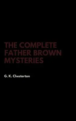 Die vollständigen Pater-Brown-Rätsel - The Complete Father Brown Mysteries