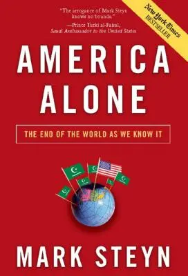 Amerika allein: Das Ende der Welt, wie wir sie kennen - America Alone: The End of the World as We Know It