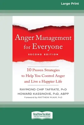 Wutmanagement für jedermann: Zehn bewährte Strategien, die Ihnen helfen, Ihre Wut zu kontrollieren und ein glücklicheres Leben zu führen - Anger Management for Everyone: Ten Proven Strategies to Help You Control Anger and Live a Happier Life