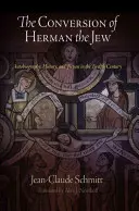 Die Bekehrung des Juden Herman: Autobiographie, Geschichte und Fiktion im zwölften Jahrhundert - The Conversion of Herman the Jew: Autobiography, History, and Fiction in the Twelfth Century