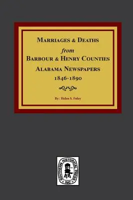 Barbour und Henry Counties, Alabama Zeitungen, 1846-1890, Eheschließungen und Todesfälle aus. - Barbour and Henry Counties, Alabama Newspapers, 1846-1890, Marriages and Deaths From.