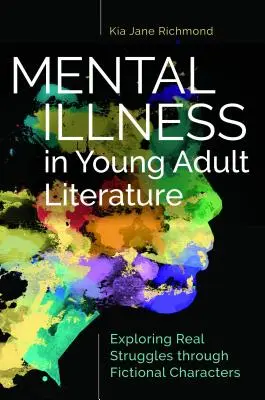 Psychische Erkrankungen in der Literatur für junge Erwachsene: Reale Probleme durch fiktive Charaktere erforschen - Mental Illness in Young Adult Literature: Exploring Real Struggles through Fictional Characters